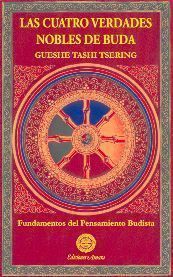 Las cuatro verdades nobles de Buda. Fundamentos del pensamiento budista