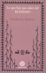 Lo que hay que saber del budismo. El maestro buddhadasa explica las enseñanzas de buda