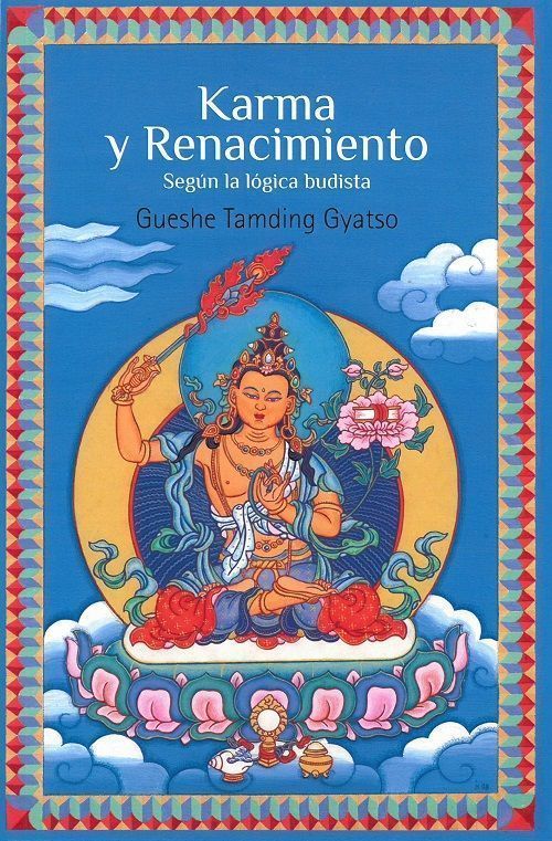 Karma y renacimiento. Según la lógica budista