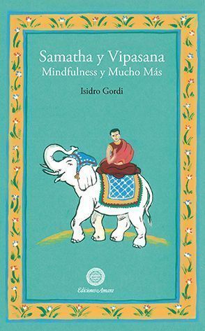 Samatha y vipasana. Mindfulness y mucho más