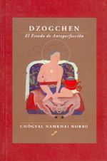 Dzogchen. El estado de autoperfección