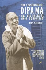 Vida y enseñanzas de Dipa Ma. Una vida hacia el amor compasivo