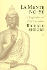 La mente no-sé. El espíritu del zen coreano