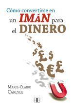 Cómo convertirse en un imán para el dinero.