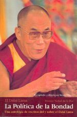 La política de la bondad. Una antología de escritos del  y sobre el dalai lama