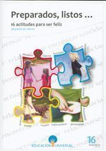 Preparados, listos.... 16 actitudes para ser feliz. Educación en valores