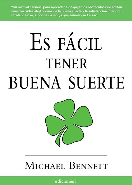 Es fácil tener buena suerte.