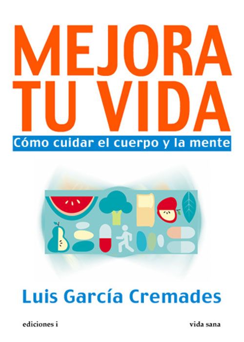 Mejora tu vida. Cómo cuidar el cuerpo y la mente