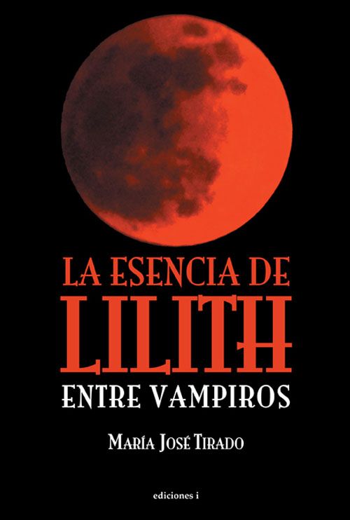 La esencia de Lilith. Entre vampiros