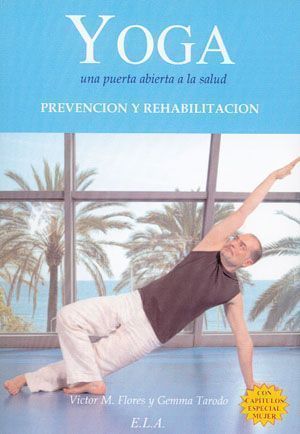 Yoga: una puerta abierta a la salud. Prevención y rehabilitación