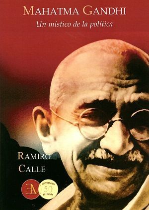 Mahatma gandhi. Un místico de la política