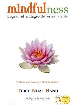 Mindfulness. Lograr el milagro de estar atento