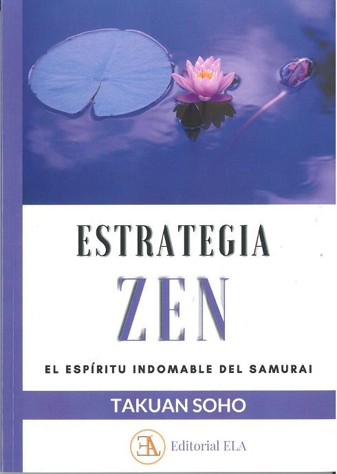 Estrategia zen. El espíritu indomable del samurai