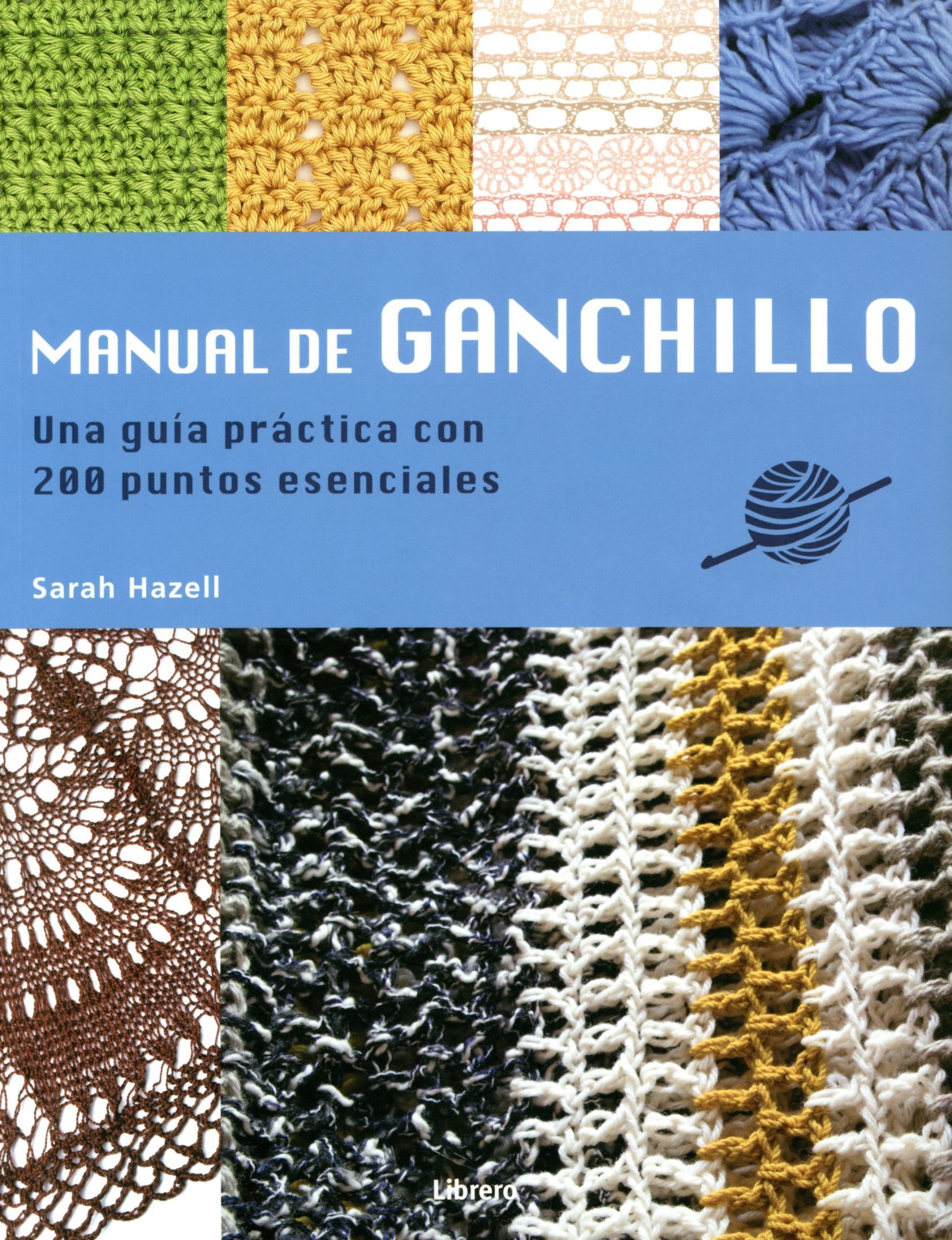 Manual de ganchillo. Una guía práctica con 200 puntos esenciales