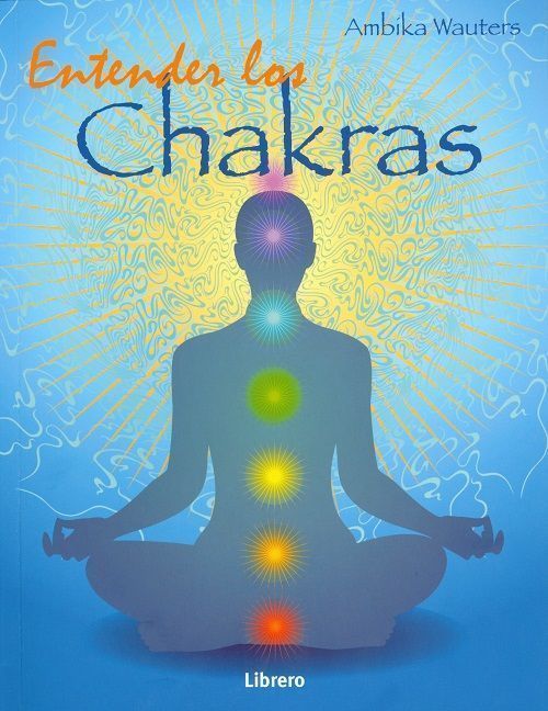 Entender los Chakras.