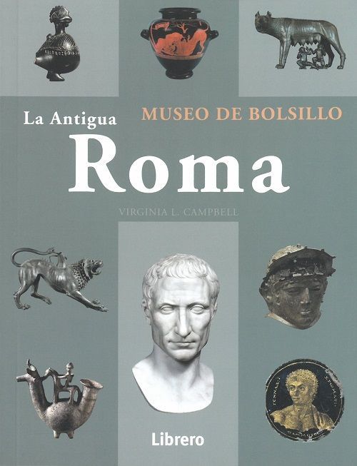 La Antigua Roma. Museo de Bolsillo