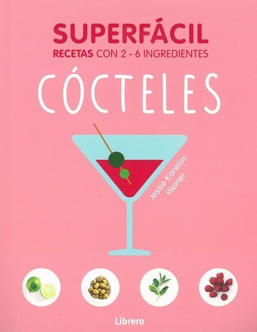 Cócteles. Superfácil: recetas con 2-6 ingredientes