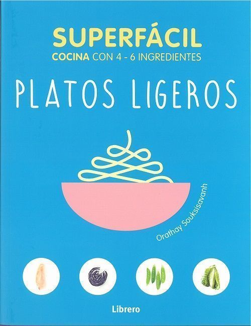 Platos Ligeros. Superfácil, cocina con 4-6 ingredientes