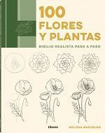 100 flores y plantas. Dibujo realista paso a paso