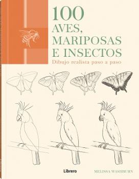 100 Aves, mariposas e insectos. Dibujo realista paso a paso