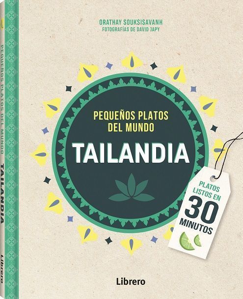 Tailandia, pequeños platos del mundo. Listos en 30 minutos