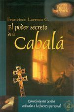 PODER SECRETO DE LA CABALÁ, EL. CONOCIMIENTO OCULTO APLICADO A LA FUERZA PERSONAL