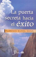 PUERTA SECRETA HACIA EL ÉXITO, LA.