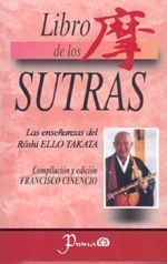 LIBRO DE LOS SUTRAS. LAS ENSEÑANZAS DEL RÔSHI ELLO TAKATA