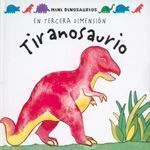 TIRANOSAURIO. MINI DINOSAURIOS EN 3.ª DIMENSIÓN