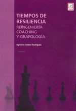 Tiempos de resilencia. Reingeniería, coaching y grafología