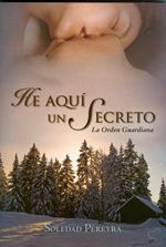 He aquí un secreto. La orden guardiana