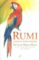 Rumi: El loro maravilloso. Y otros inspiradores relatos de sabiduría