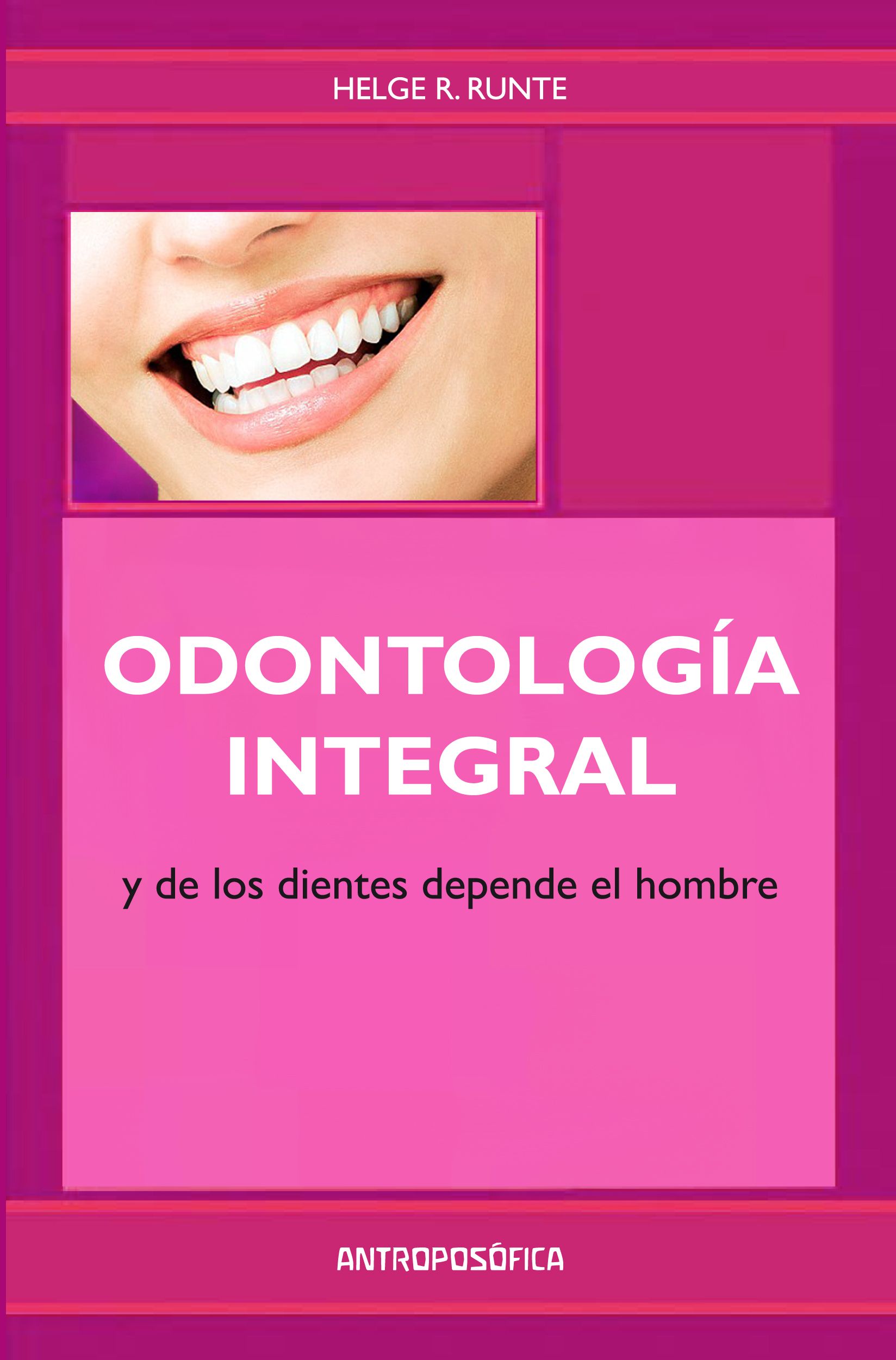 Odontología integral. Y de los dientes depende el hombre