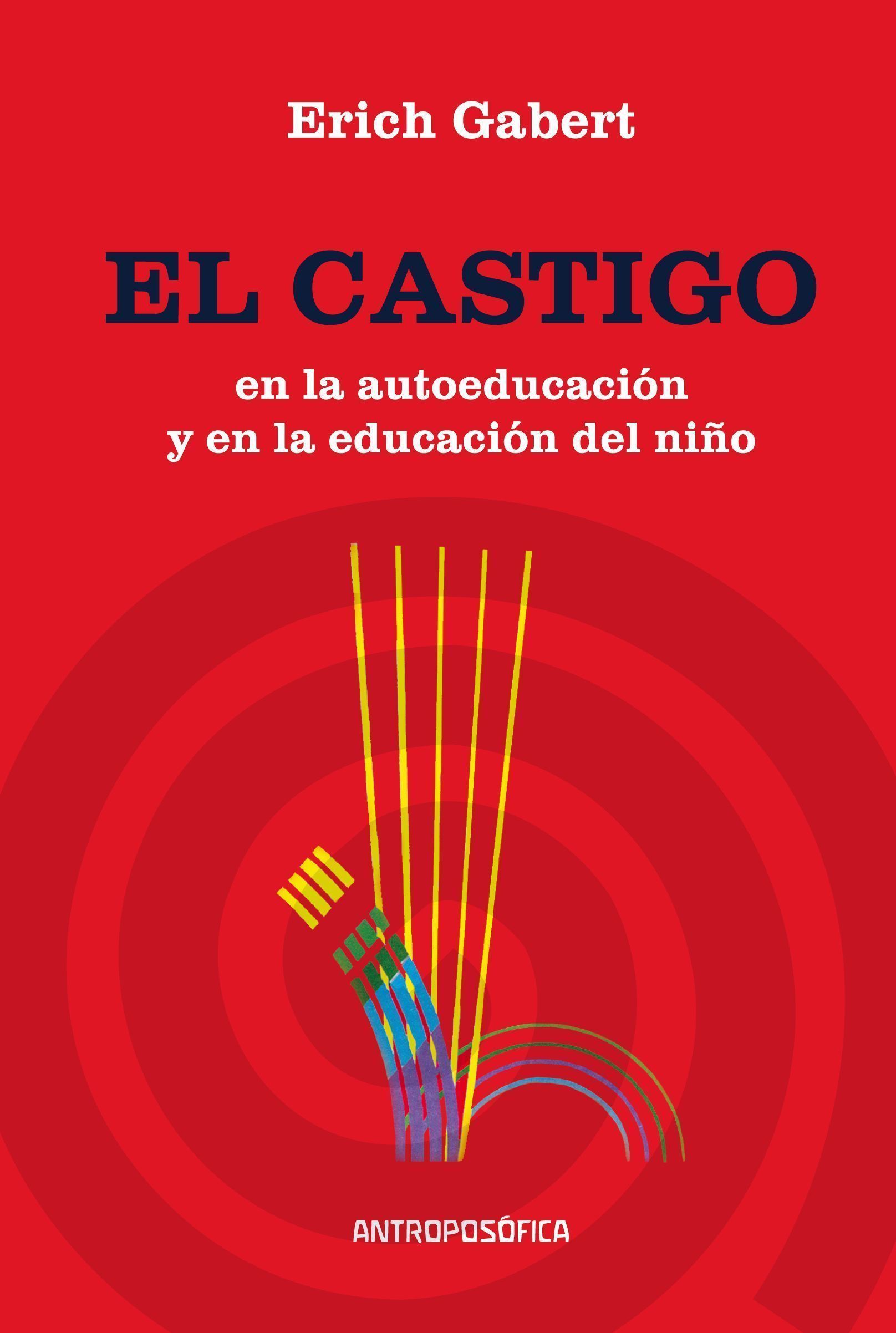 El castigo. En la autoeducación y en la educación del niño