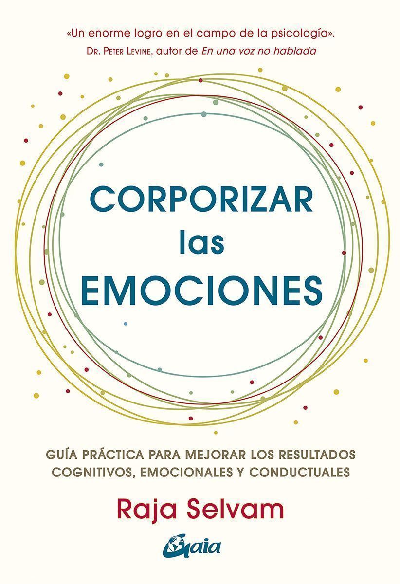 Corporizar las emociones. Guía práctica para mejorar los resultaados cognitivos, emocionales y conductuales