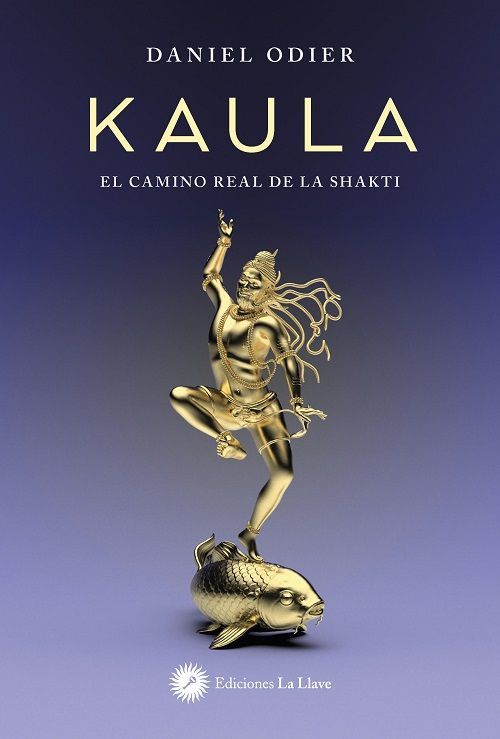 Kaula. El camino real de la Shakti
