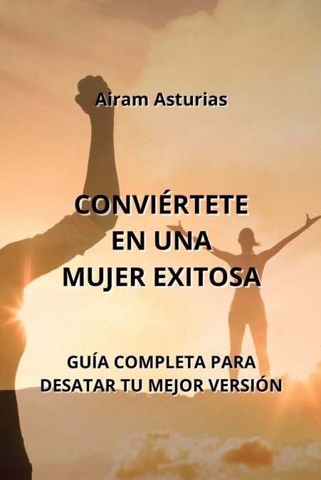 CONVIÉRTETE EN UNA MUJER EXITOSA
