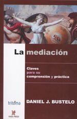 La mediación. Claves para su comprensión y práctica
