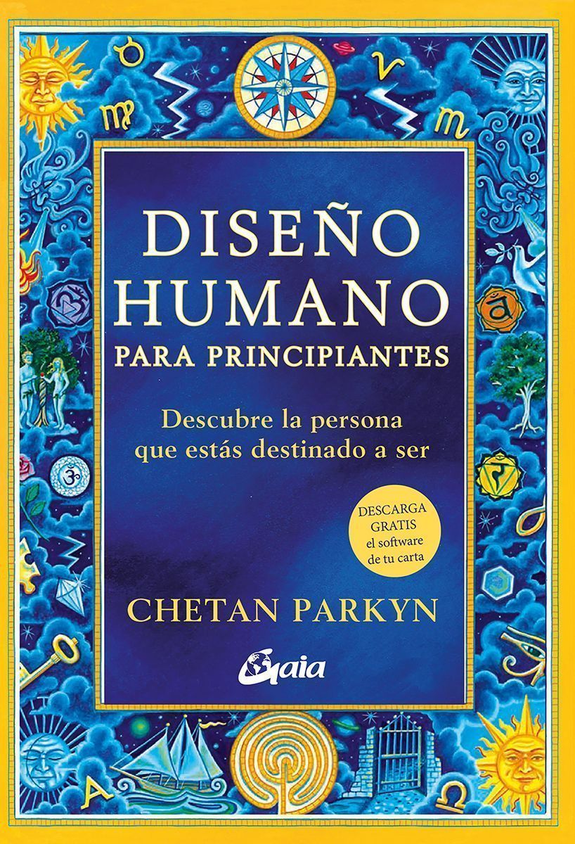 Diseño humano para principiantes. Descubre la persona que estás destinado a ser