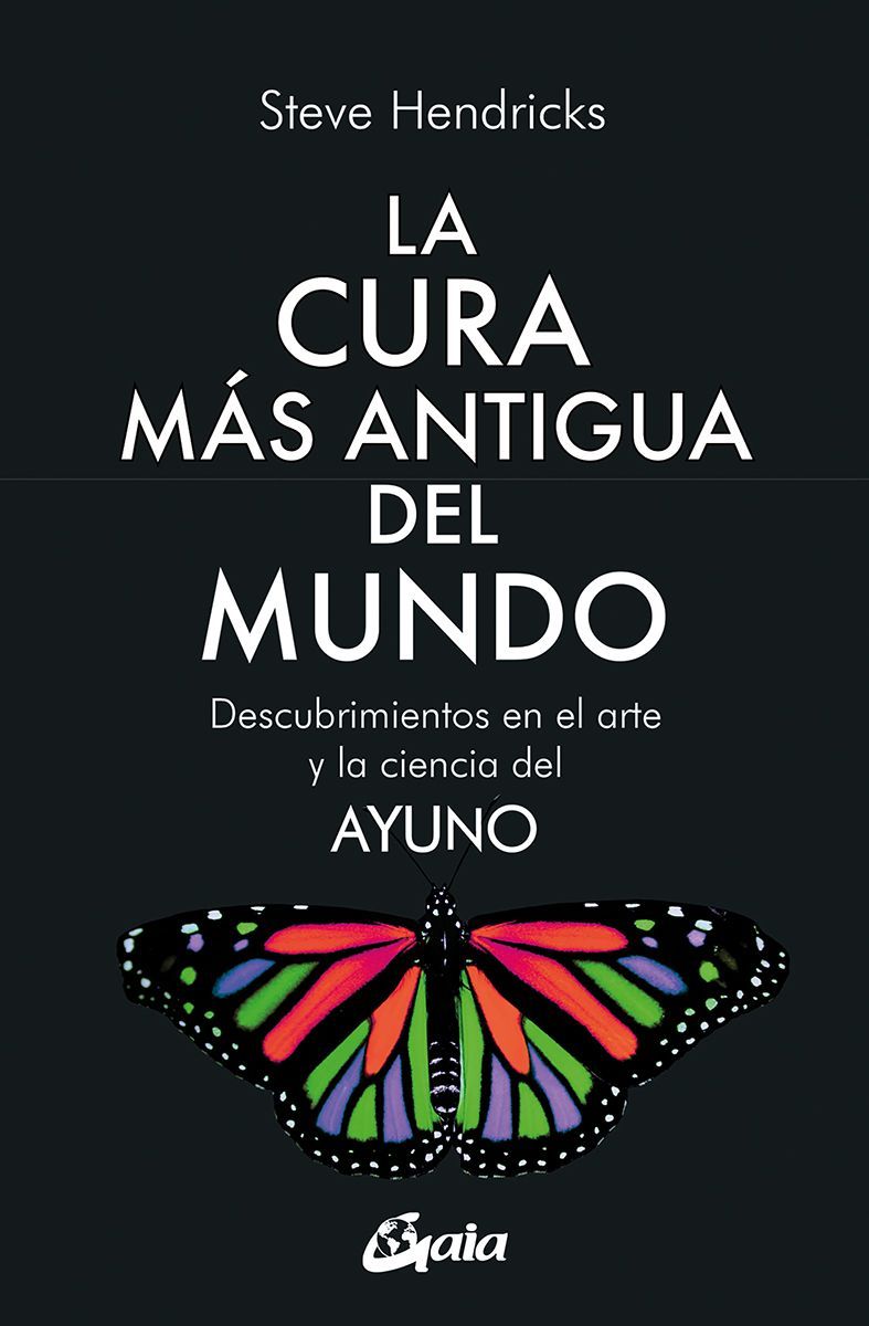 La cura más antigua del mundo. Descubrimientos en el arte y la ciencia del ayuno