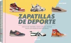 Zapatillas de deporte. Más de 300 sneakers, desde rarezas vintage hasta los modelos más recientes