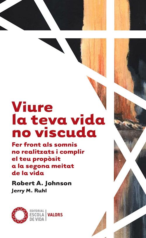 Viure la teva vida no viscuda. Fer front als somnis no realitzats i complir el teu propòsit a la segona meitat de la vida