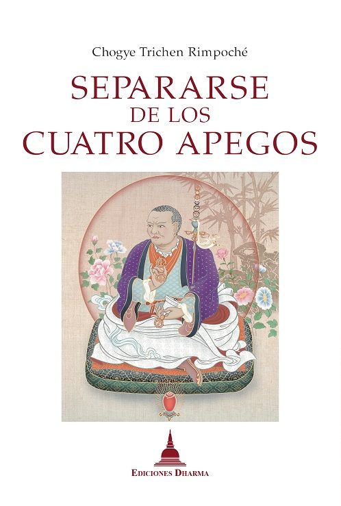 Separarse de los cuatro apegos. Canto de la experiencia de Jetsun Drakpa Gyaltsen sobre el adiestramiento mental y la visión