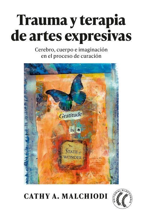 Trauma y terapia de artes expresivas. Cerebro, cuerpo e imaginación en el proceso de curación