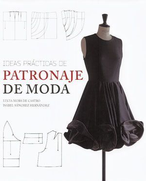 Ideas prácticas de patronaje de moda.