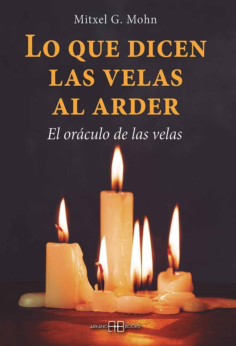 Lo que dicen las velas al arder. El oráculo de las velas