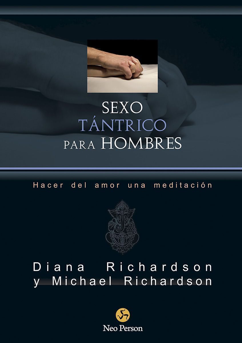 Sexo tántrico para hombres. Hacer del amor una meditación