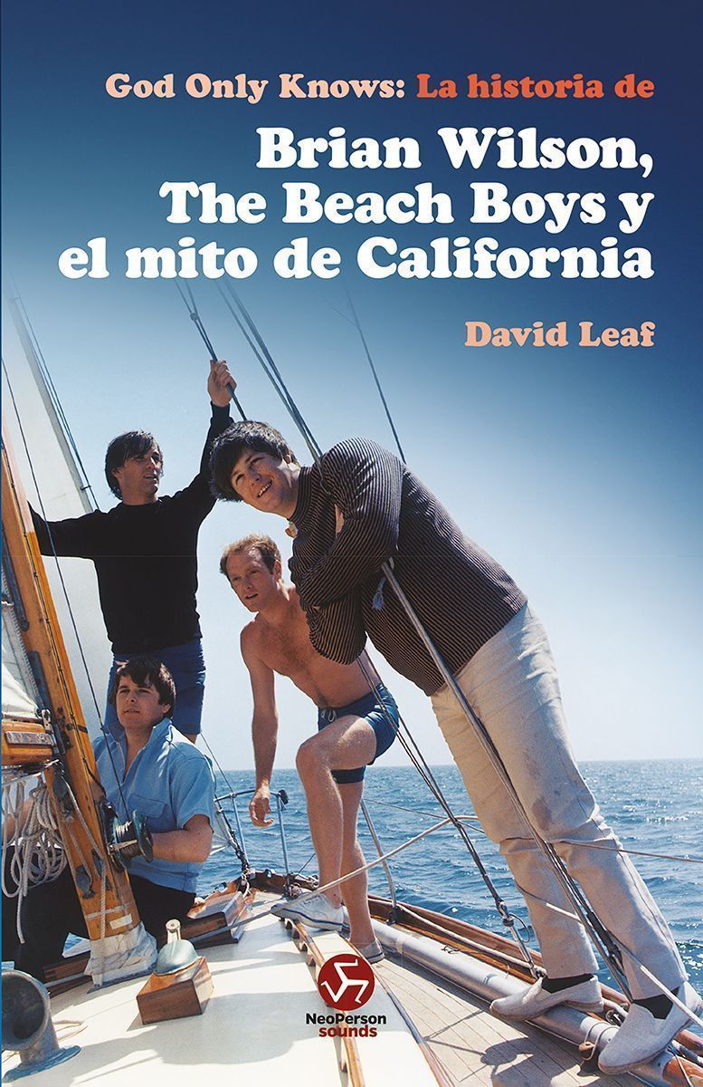 God Only Knows: La historia de Brian Wilson, The Beach Boys y el mito de California.