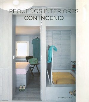 Pequeños interiores con ingenio.