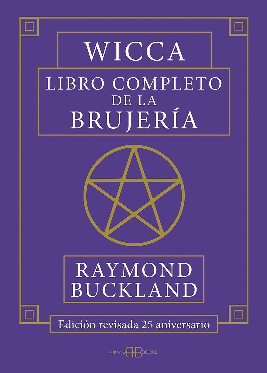 Wicca. Libro completo de la brujería. Edición revisada 25 aniversario